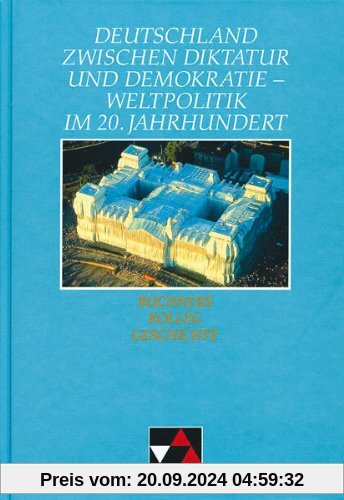 Buchners Kolleg Geschichte, Ausgabe C, Deutschland zwischen Diktatur und Demokratie, Weltpolitik im 20. Jahrhundert