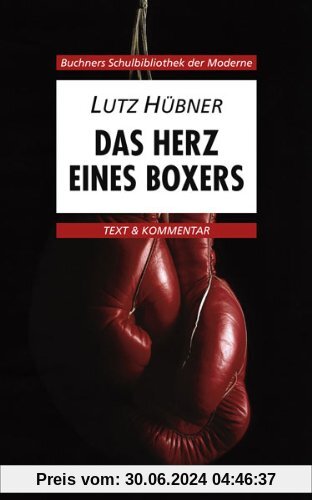 Buchners Schulbibliothek der Moderne: Das Herz eines Boxers. Text und Kommentar: 30