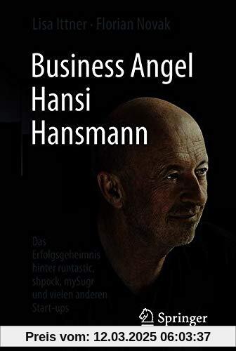 Business Angel Hansi Hansmann: Das Erfolgsgeheimnis hinter runtastic, shpock, mySugr und vielen anderen Start-ups