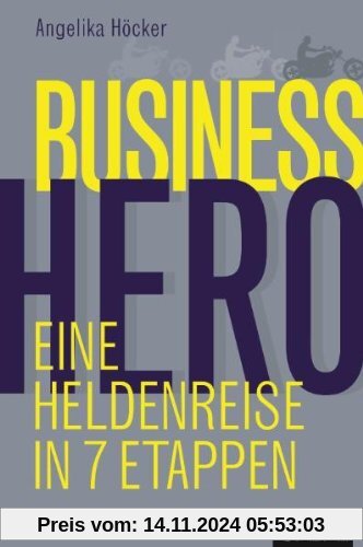 Business Hero: Eine Heldenreise in 7 Etappen