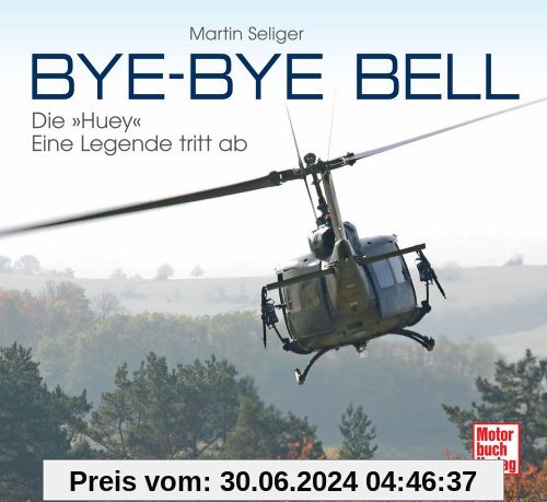 Bye-Bye Bell: Die »Huey« - eine Legende tritt ab