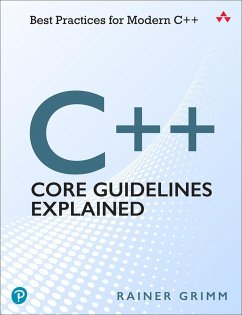 C++ Core Guidelines Explained: Best Practices for Modern C++ von Pearson Education (US)