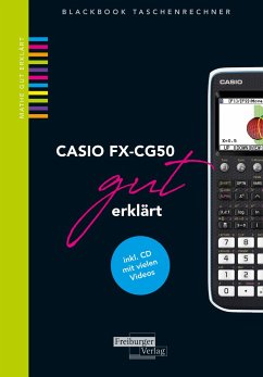CASIO fx-CG50 gut erklärt von Freiburger Verlag GmbH