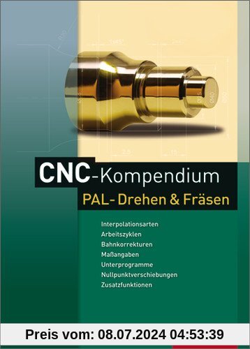 CNC-Kompendium PAL-Drehen und Fräsen: 2. Auflage, 2012