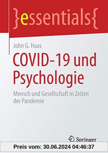 COVID-19 und Psychologie: Mensch und Gesellschaft in Zeiten der Pandemie (essentials)