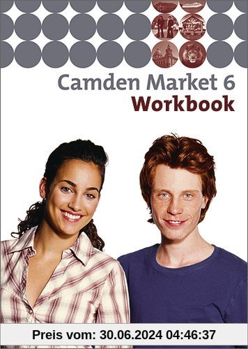 Camden Market - Ausgabe 2005. Lehrwerk für den Englischunterricht an 6 jährigen Grundschulen, Orientierungsstufe und in Schulformen mit Orientierungslehrgang: Camden Market - Ausgabe 2005: Workbook 6