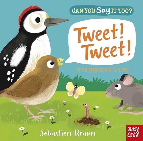 Can You Say It Too? Tweet! Tweet!: With BIG Flaps to Lift! von Nosy Crow