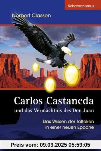 Carlos Castaneda und das Vermächtnis des Don Juan