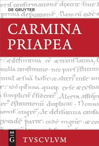 Carmina Priapea: Griechisch – lateinisch – deutsch (Sammlung Tusculum) von De Gruyter Akademie Forschung
