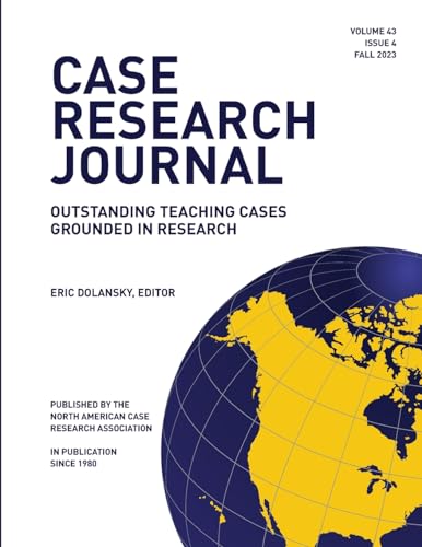 Case Research Journal: 43(4): Outstanding Teaching Cases Grounded in Research von North American Case Research Association, Inc