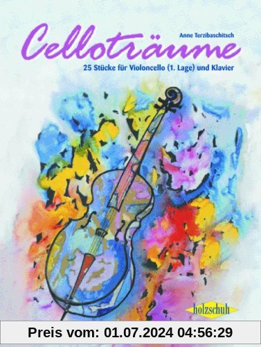 Celloträume: 25 Stücke für Violoncello (1. Lage) und Klavier