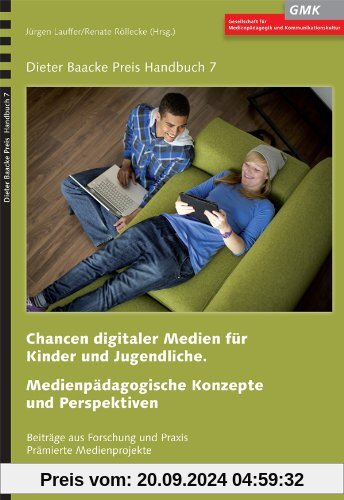 Chancen digitaler Medien für Kinder und Jugendliche: Beiträge aus Forschung und Praxis - Prämierte Medienprojekte. Medienpädagogische Konzepte und Perspektiven