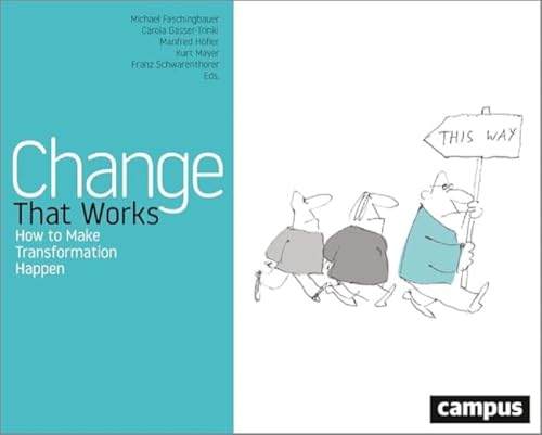 Change That Works: How to Make Transformation Happen von Campus Verlag