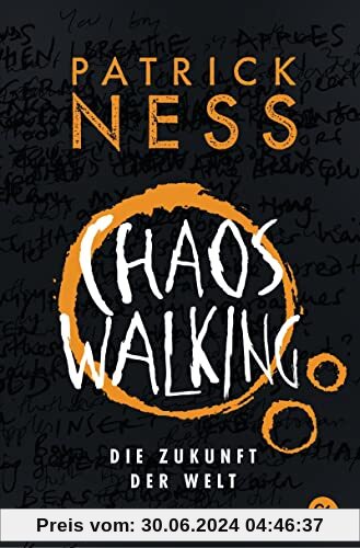 Chaos Walking - Die Zukunft der Welt: Das Finale des tiefgründigen Abenteuer-Epos (Die Chaos-Walking-Reihe, Band 3)