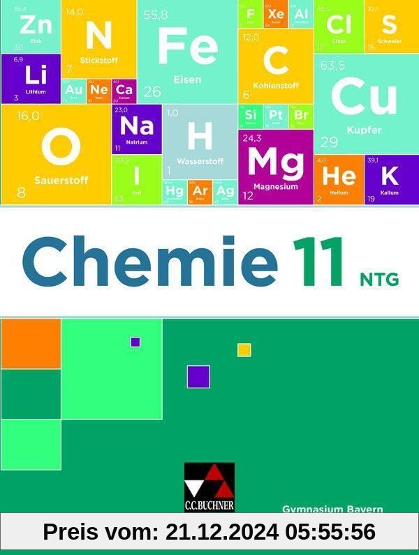 Chemie Bayern – Sek II / Chemie Bayern 11 NTG: Chemie für die 11. Jahrgangsstufe an naturwissenschaftlich-technologischen Gymnasien