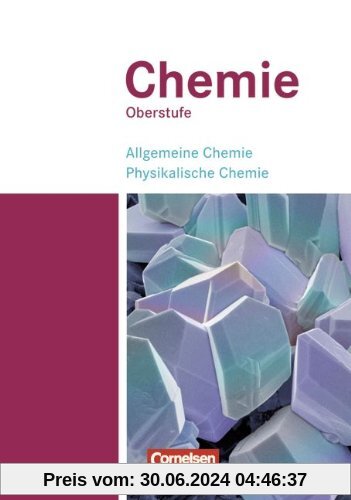 Chemie Oberstufe - Östliche Bundesländer und Berlin: Allgemeine Chemie, Physikalische Chemie: Schülerbuch - Teilband 1