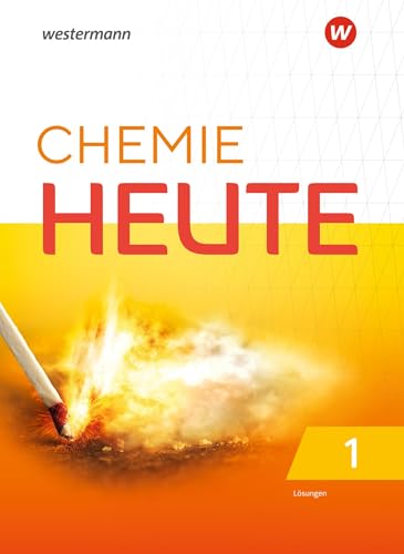 Chemie Heute - Ausgabe 2020 für das G9 in Nordrhein-Westfalen: Lösungen 1 (Chemie heute SI: Ausgabe 2020 für das G9 in Nordrhein-Westfalen) von Westermann Bildungsmedien Verlag GmbH