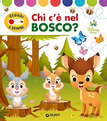 Chi c'e nel bosco? Scorri e scopri. Ediz. a colori von Disney Libri