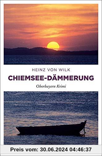 Chiemsee-Dämmerung: Oberbayern Krimi