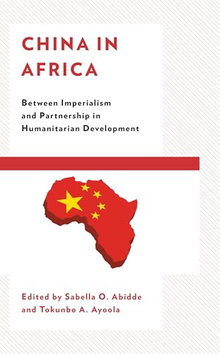 China in Africa: Between Imperialism and Partnership in Humanitarian Development von Lexington Books