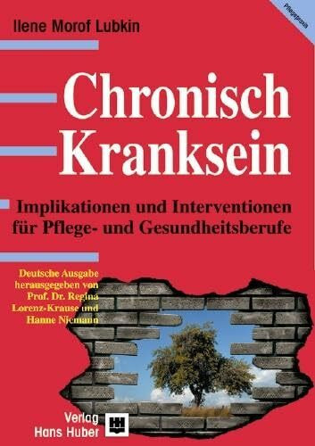 Chronisch Kranksein: Implikationen und Interventionen f�r Pflege und Gesundheitsberufe