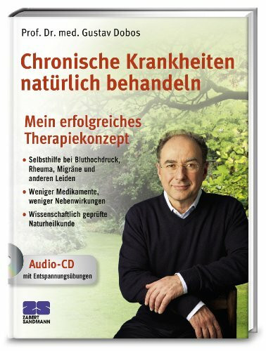 Chronische Krankheiten nat�rlich behandeln: Mein erfolgreiches Therapiekonzept