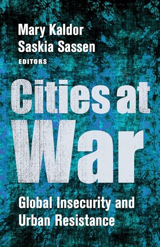 Cities at War: Global Insecurity and Urban Resistance von Columbia University Press