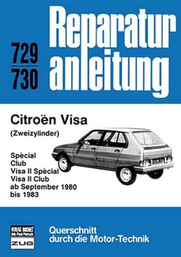 Citroen Visa (Zweizylinder) ab September 1980 -1983: Special/Club/Visa II Special/Visa Club // Reprint der 8. Auflage 1984 (Reparaturanleitungen)