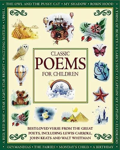 Classic Poems for Children: Best-Loved Verse from the Great Poets, Including Lewis Carroll, John Keats and Walt Whitman