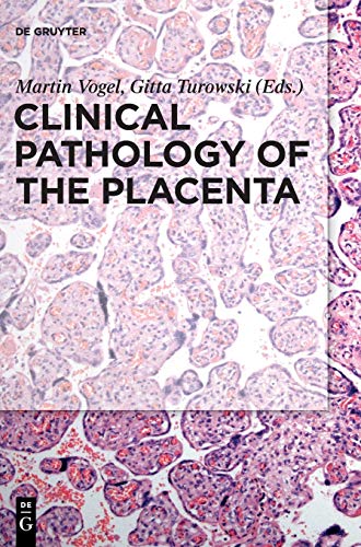 Clinical Pathology of the Placenta von de Gruyter