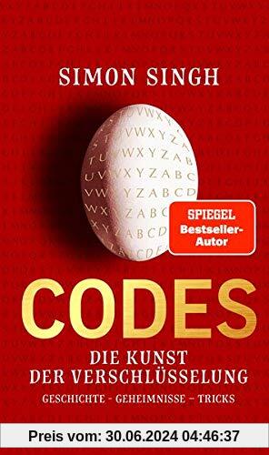 Codes: Die Kunst der Verschlüsselung. Geschichte - Geheimnisse - Tricks