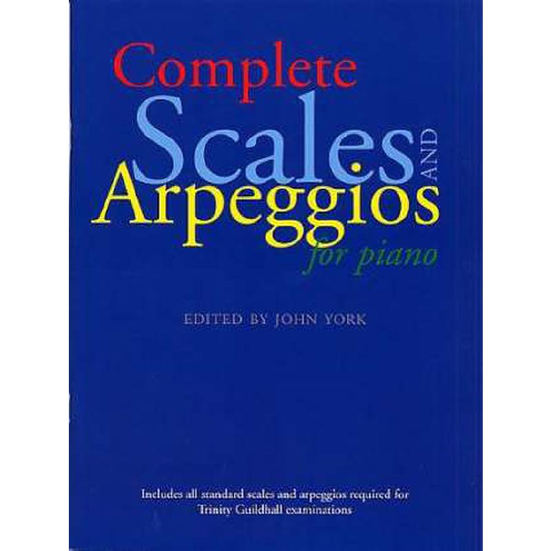 Complete Scales + Arpeggios for piano