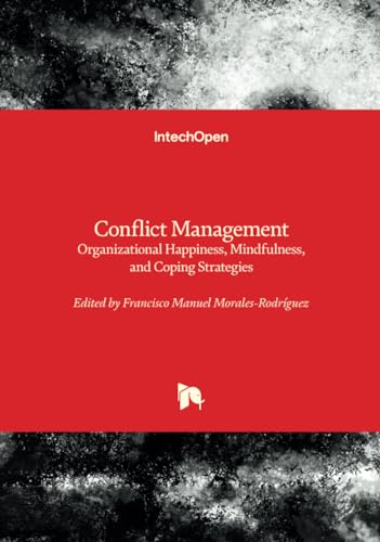 Conflict Management - Organizational Happiness, Mindfulness, and Coping Strategies von IntechOpen