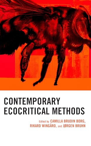 Contemporary Ecocritical Methods (Ecocritical Theory and Practice) von Lexington Books