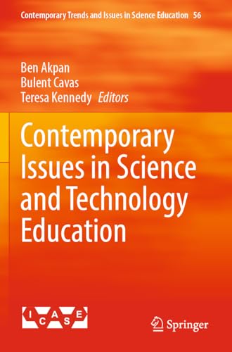 Contemporary Issues in Science and Technology Education (Contemporary Trends and Issues in Science Education, Band 56) von Springer