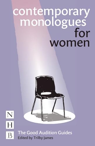 Contemporary Monologues for Women: The Good Audition Guides