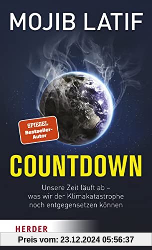 Countdown: Unsere Zeit läuft ab – was wir der Klimakatastrophe noch entgegensetzen können