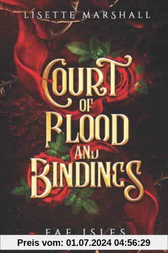 Court of Blood and Bindings: A Steamy Fae Fantasy Romance (Fae Isles, Band 1)