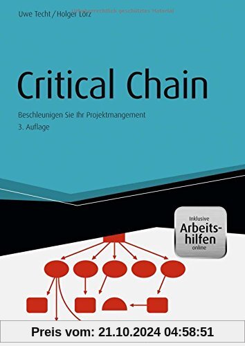 Critical Chain - inkl. Arbeitshilfen online: Beschleunigen Sie Ihr Projektmanagement (Haufe Fachbuch)