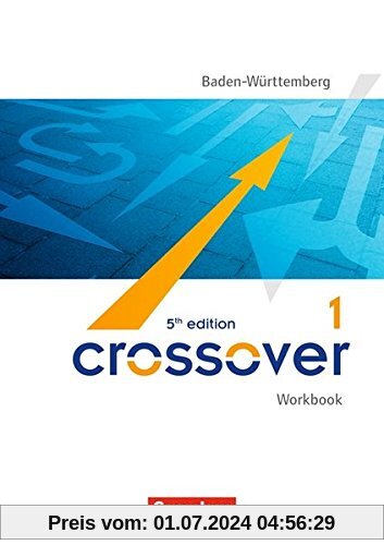 Crossover - 5th edition Baden-Württemberg: B1-B2: Band 1 - 11. Schuljahr - Workbook mit herausnehmbarem Schlüssel