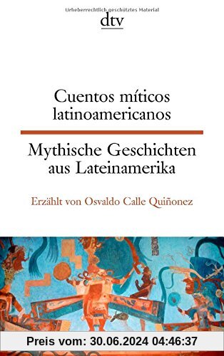 Cuentos míticos latinoamericanos Mythische Geschichten aus Lateinamerika