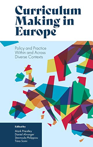 Curriculum Making in Europe: Policy and Practice Within and Across Diverse Contexts von Emerald Publishing Limited