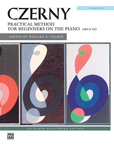 Czerny: Practical Method For Beginners on the Piano, Opus 599 (Alfred Masterwork Edition)