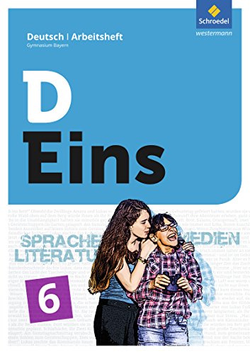 D Eins – Sprache, Literatur, Medien: Deutsch Gymnasium Bayern: Arbeitsheft 6 von Schroedel Verlag GmbH