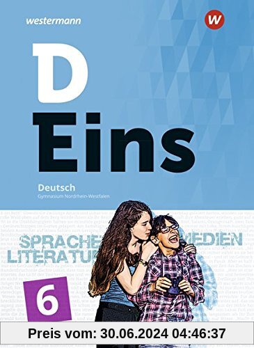 D Eins – Sprache, Literatur, Medien: Deutsch Gymnasium Nordrhein-Westfalen: Schülerband 6 (inkl. Medienpool)