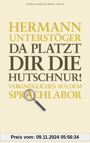 DA PLATZT DIR DIE HUTSCHNUR! VERGNÜGLICHES AUS DEM SPRACHLABOR