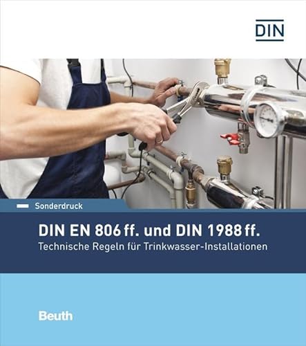 DIN EN 806 ff. und DIN 1988 ff.: Technische Regeln für Trinkwasser-Installationen Sonderdruck