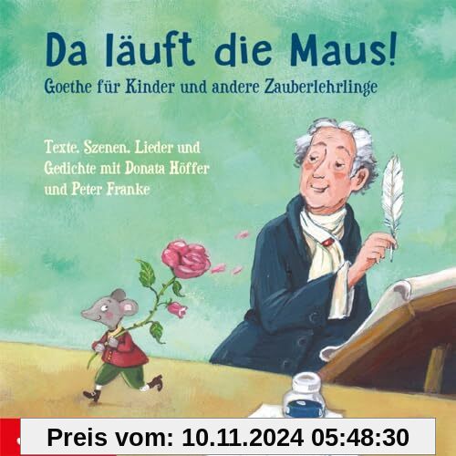 Da läuft die Maus! Goethe für Kinder und andere Zauberlehrlinge