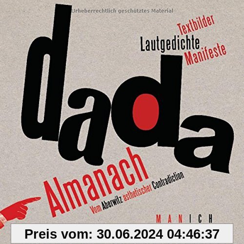 Dada-Almanach: Vom Aberwitz ästhetischer Contradiction - Textbilder, Lautgedichte, Manifeste