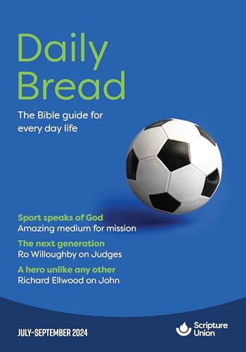 Daily Bread (Jul-Sep 2024) von Scripture Union Publishing